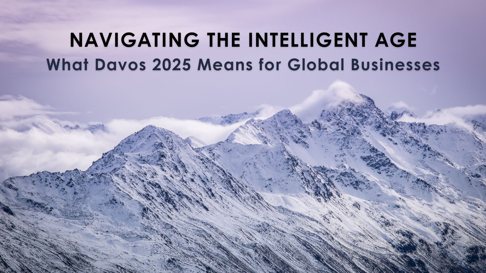 Navigating the Intelligent Age: What Davos 2025 Means for Global Businesses